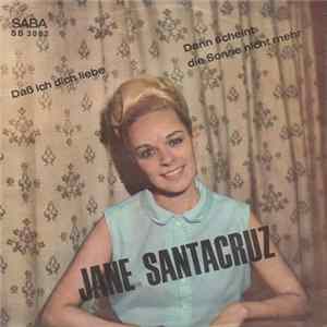 Jane de Santacruz - Daß Ich Dich Liebe FLAC