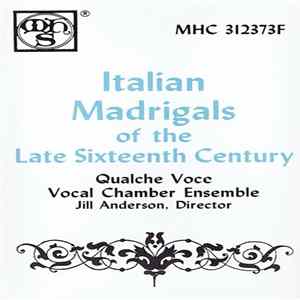 Qualche Voce Vocal Chamber Ensemble, Jill Anderson - Italian Madrigals Of The Late Sixteenth Century FLAC