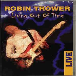 Robin Trower - Living Out Of Time FLAC