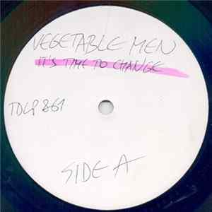 Vegetable Men - It's Time To Change FLAC