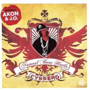 Cyssero feat. Akon & J.O. - Natural Born Hustla FLAC