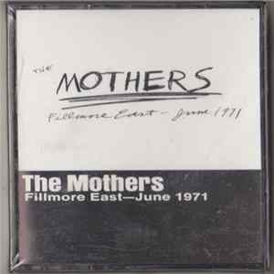 The Mothers - Fillmore East - June 1971 FLAC