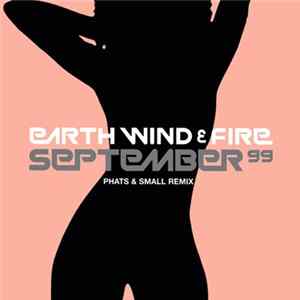 Earth, Wind & Fire - September '99 (Phats & Small Remix) FLAC