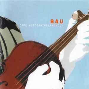Bau - Cape Verdean Melancholy FLAC