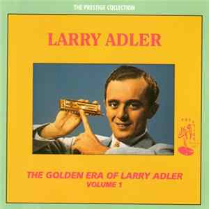 Larry Adler - The Golden Era Of Larry Adler Volume 1 FLAC
