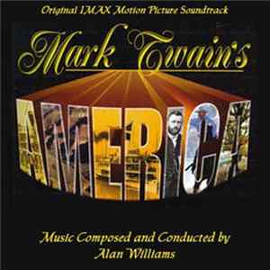 Alan Williams - Mark Twain's America (Original IMAX Motion Picture Soundtrack) FLAC