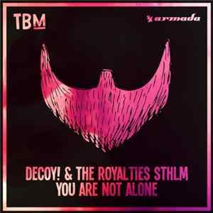 Decoy! & The Royalties STHLM - You Are Not Alone FLAC