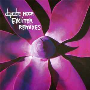 Depeche Mode - Exciter Remixes FLAC