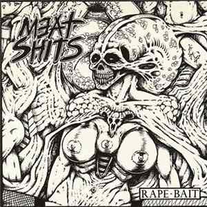 Meat Shits / Catatonic Existence - Rape • Bait / Hopes And Dreams? FLAC
