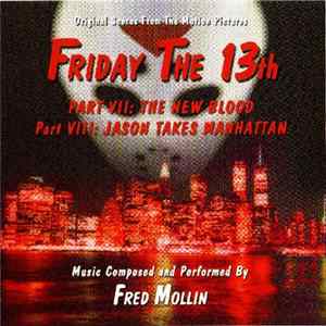Fred Mollin - Friday The 13th - Part VII: The New Blood / Part VIII: Jason Takes Manhattan (Original Scores From The Motion Pictures) FLAC