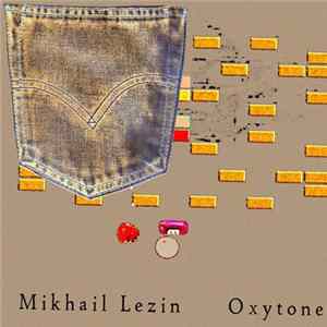 Mikhail Lezin - Oxytone FLAC