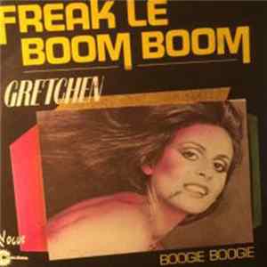 Gretchen - Freak Le Boom Boom / Boogie Boogie FLAC