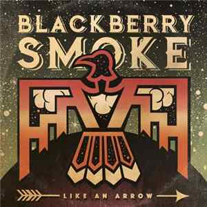 Blackberry Smoke - Like An Arrow FLAC