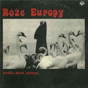 Róże Europy - Stańcie Przed Lustrami FLAC