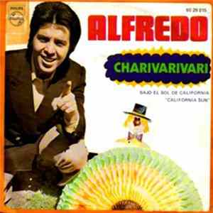 Alfredo - Charivarivari / Bajo El Sol De California FLAC