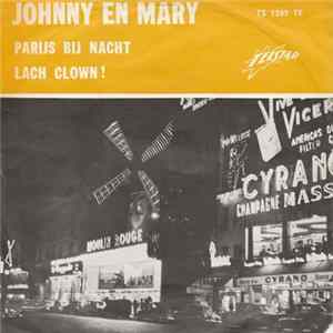 Johnny En Mary - Parijs Bij Nacht / Lach Clown ! FLAC