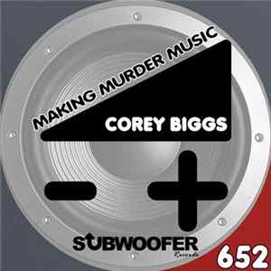 Corey Biggs - Making Murder Music FLAC