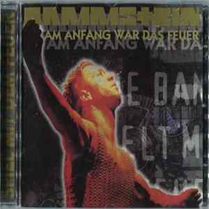 Rammstein - Am Anfang War Das Feuer FLAC