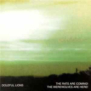 Doleful Lions - The Rats Are Coming! The Werewolves Are Here! FLAC