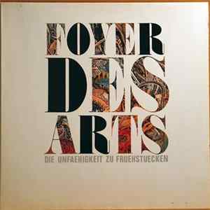 Foyer Des Arts - Die Unfaehigkeit Zu Fruehstuecken FLAC