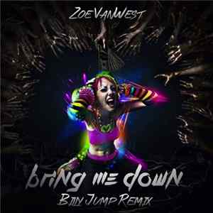 Zoe Van West - Bring Me Down (Billy Jump Remix) FLAC
