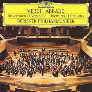 Verdi, Abbado, Berliner Philharmoniker - Overtures & Preludes FLAC