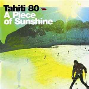 Tahiti 80 - A Piece Of Sunshine FLAC