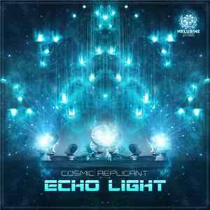 Cosmic Replicant - Echo Light FLAC