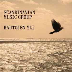 Scandinavian Music Group - Hautojen Yli FLAC
