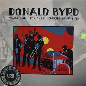 Donald Byrd - Thank You... For F.U.M.L. (Funking Up My Life) FLAC
