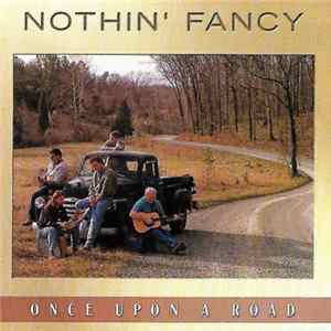 Nothin' Fancy - Once Upom A Road FLAC