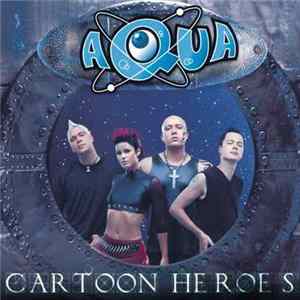 Aqua - Cartoon Heroes FLAC