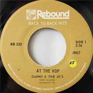 Danny & The JR's - At The Hop / Rock And Roll Is Here To Stay FLAC