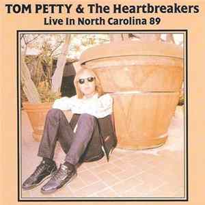 Tom Petty & The Heartbreakers - Live In North Carolina 89 FLAC