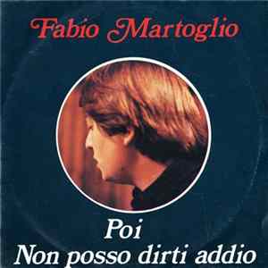 Fabio Martoglio - Poi / Non Posso Dirti Addio FLAC