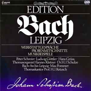 Johann Sebastian Bach, Peter Schreier, Ludwig Güttler, Hans Grüss, Thomasorganist Hannes Kästner, Dr.H.J.Schulze, Bach-Archiv Leipzig, Max Pommer, Thomaskantor Prof. H.J.Rotzsch - Werkstattgespräche Probenmitschnitte Musikbeispiele FLAC
