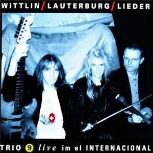 Housi Wittlin, Christine Lauterburg, Lieder - Trio 9 Live Im El Internacional FLAC