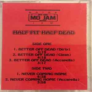 Half Pit Half Dead - Better Off Dead / Never Coming Home FLAC