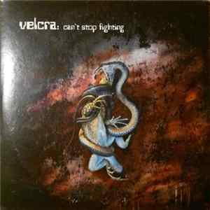 Velcra - Can't Stop Fighting FLAC