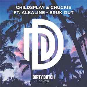 Childsplay & Chuckie Ft. Alkaline - Bruk Out FLAC