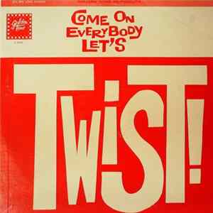 Steven Garrick And His Party Twisters - Come On Everybody Let's Twist! FLAC