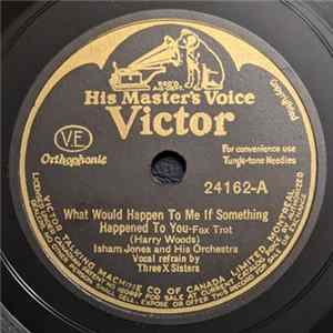 Isham Jones And His Orchestra - What Would Happen To Me If Something Happened To You / A Million Dreams FLAC