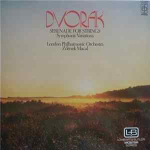 Dvorak, The London Philharmonic Orchestra, Zdeněk Mácal - Serenade For Strings - Symphonic Variations FLAC