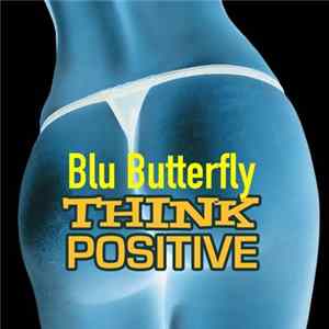 Blu Butterfly - Think Positive FLAC