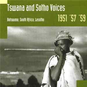 Various - Tswana and Sotho Voices: Botswana, South Africa, Lesotho, 1951, '57, '59 FLAC