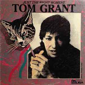 Tom Grant - Just The Right Moment FLAC
