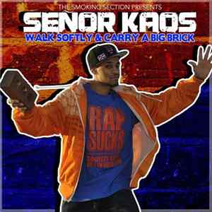 Señor Kaos - Walk Softly And Carry A Big Brick FLAC