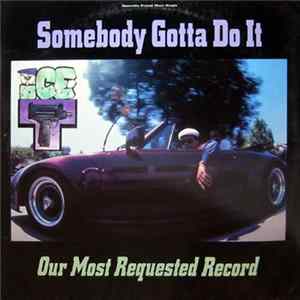 Ice-T - Somebody Gotta Do It (Pimpin' Ain't Easy) / Our Most Requested Record FLAC