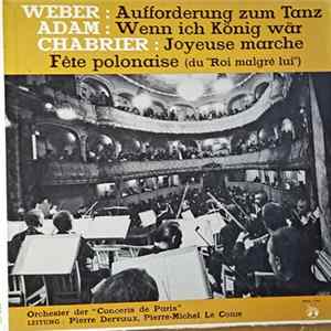 Carl Maria von Weber, Adolphe C. Adam, Emmanuel Chabrier, Orchestre Des Concerts De Paris - Invitation To The Dance / Si J'étais Roi / Joyeuse Marche / Fête Polonaise (From The "Roi Malgré Lui") FLAC