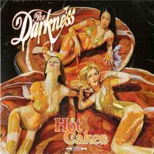 The Darkness - Hot Cakes FLAC